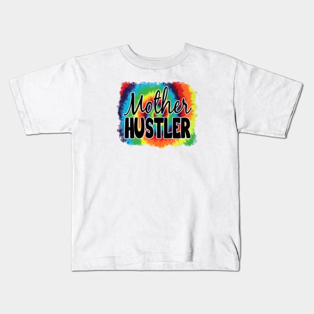 Mother Hustler Kids T-Shirt by Duds4Fun